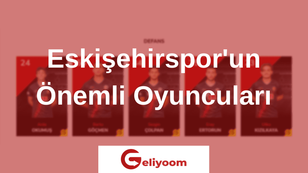 Eskişehirspor'un Önemli Oyuncuları