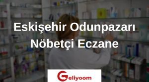 Eskişehir Odunpazarı Nöbetçi Eczane