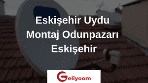 Eskişehir Uydu Montaj Odunpazarı Eskişehir